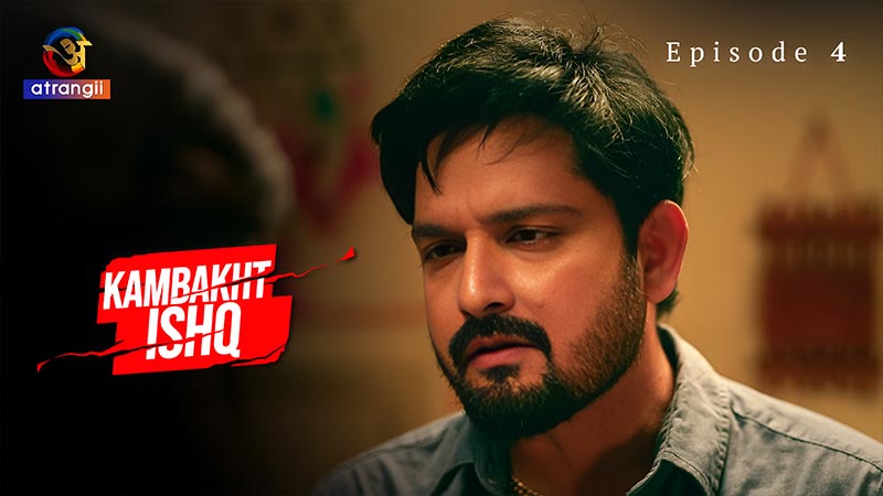 Kambakht Ishq | Season 01 | Episode 04